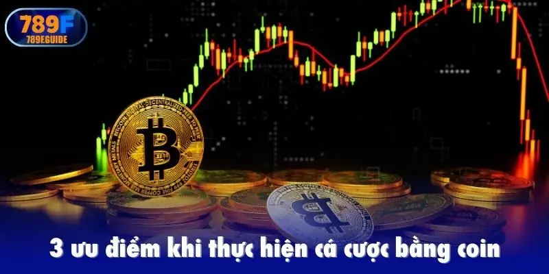 3 ưu điểm khi thực hiện cá cược bằng coin