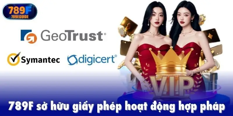 789F sở hữu giấy phép hoạt động hợp pháp