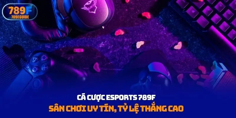 Cá cược Esports 789F