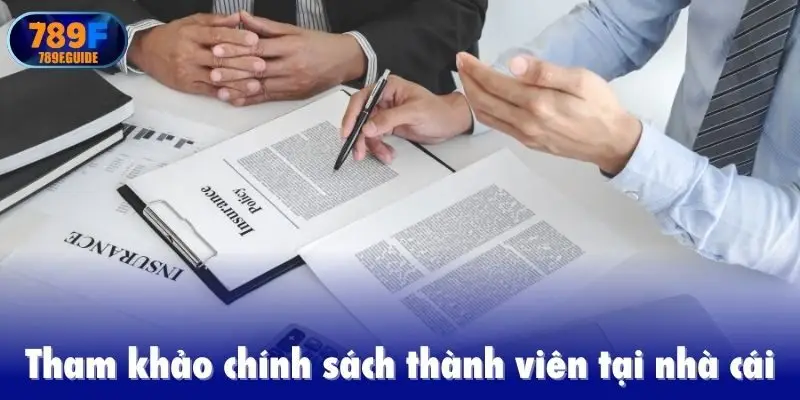 Tham khảo chính sách thành viên tại nhà cái