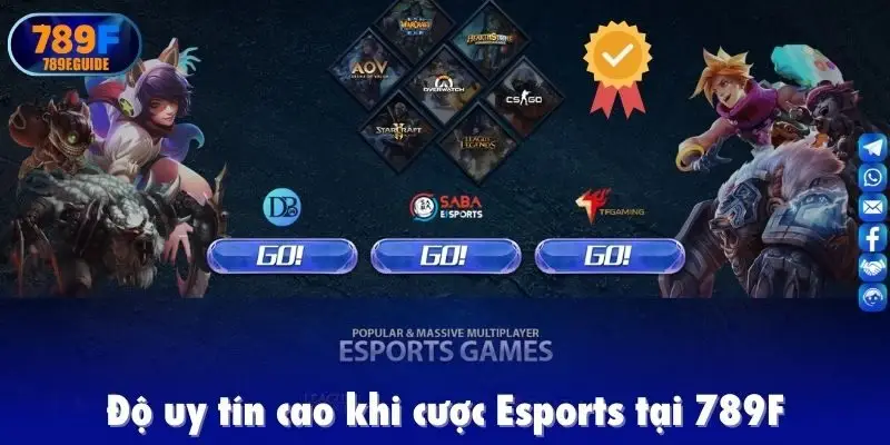 Độ uy tín cao khi cược Esports tại 789F