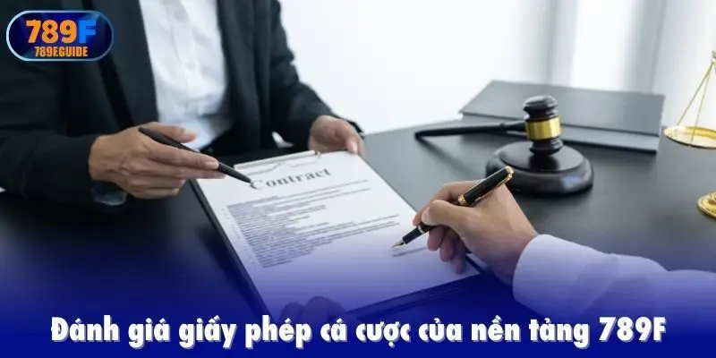 Đánh giá giấy phép cá cược của nền tảng 789F