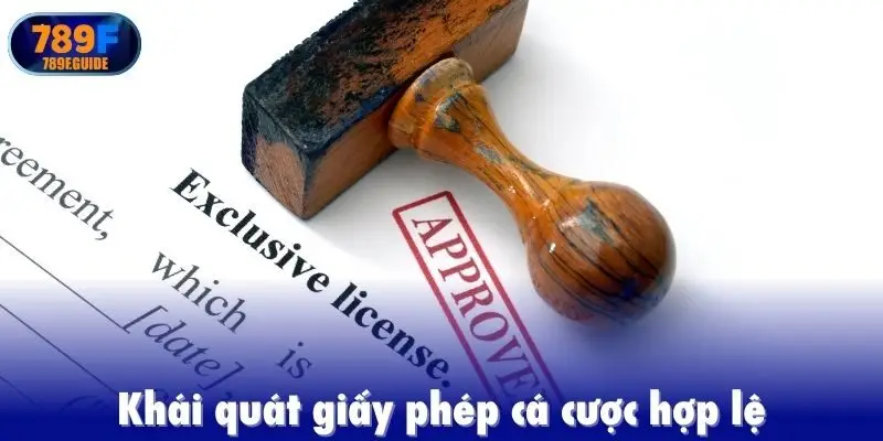Khái quát giấy phép cá cược hợp lệ