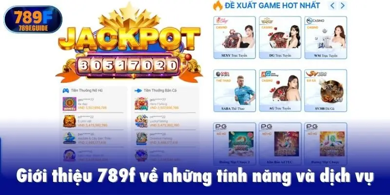 Giới thiệu 789f về những tính năng và dịch vụ