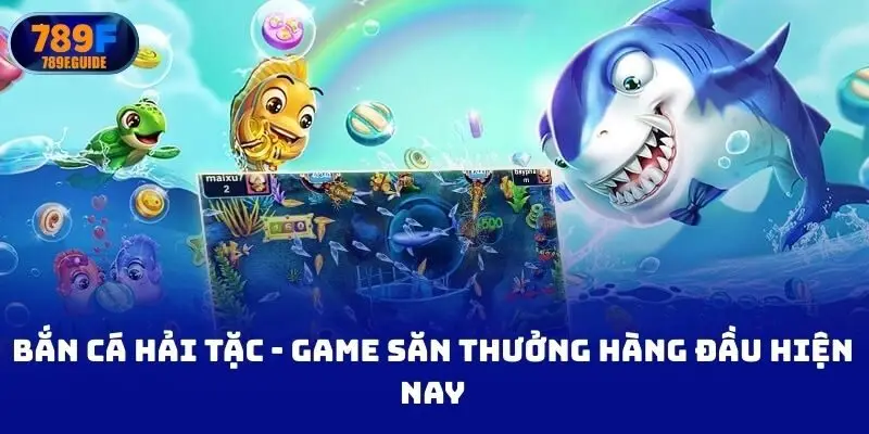 Bắn cá hải tặc - Game săn thưởng hàng đầu hiện nay