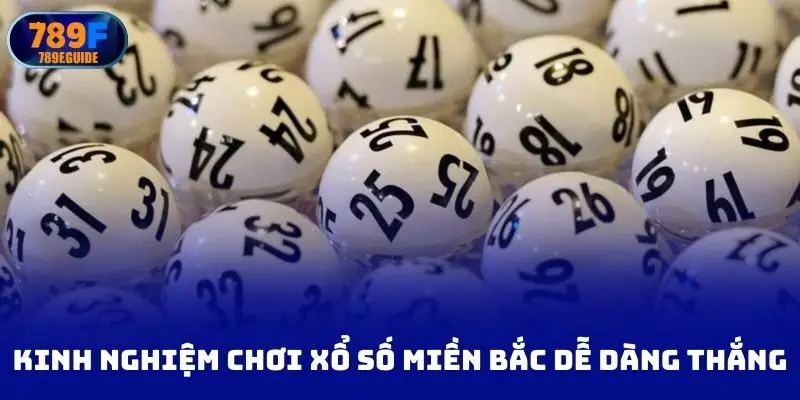 Kinh nghiệm chơi xổ số miền bắc dễ dàng thắng cuộc