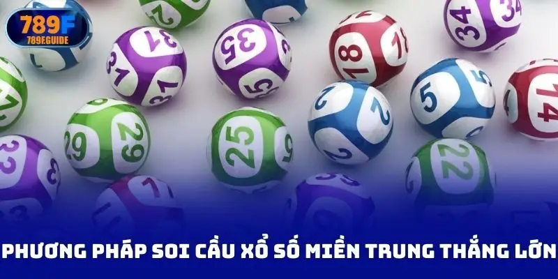 Cập nhập phương pháp soi cầu xổ số miền Trung thắng lớn