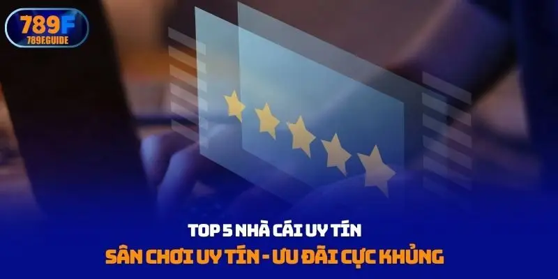 Top 5 nhà cái uy tín