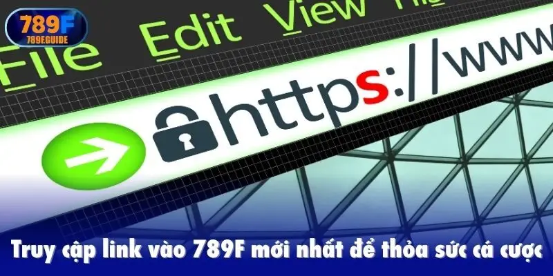 Truy cập link vào nhà cái 789F mới nhất để thỏa sức cá cược